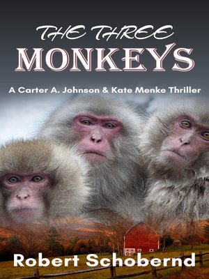 cover image of The Three Monkeys, a Carter A. Johnson & Kate Menke Thriller